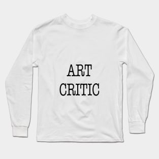 Art critic Long Sleeve T-Shirt